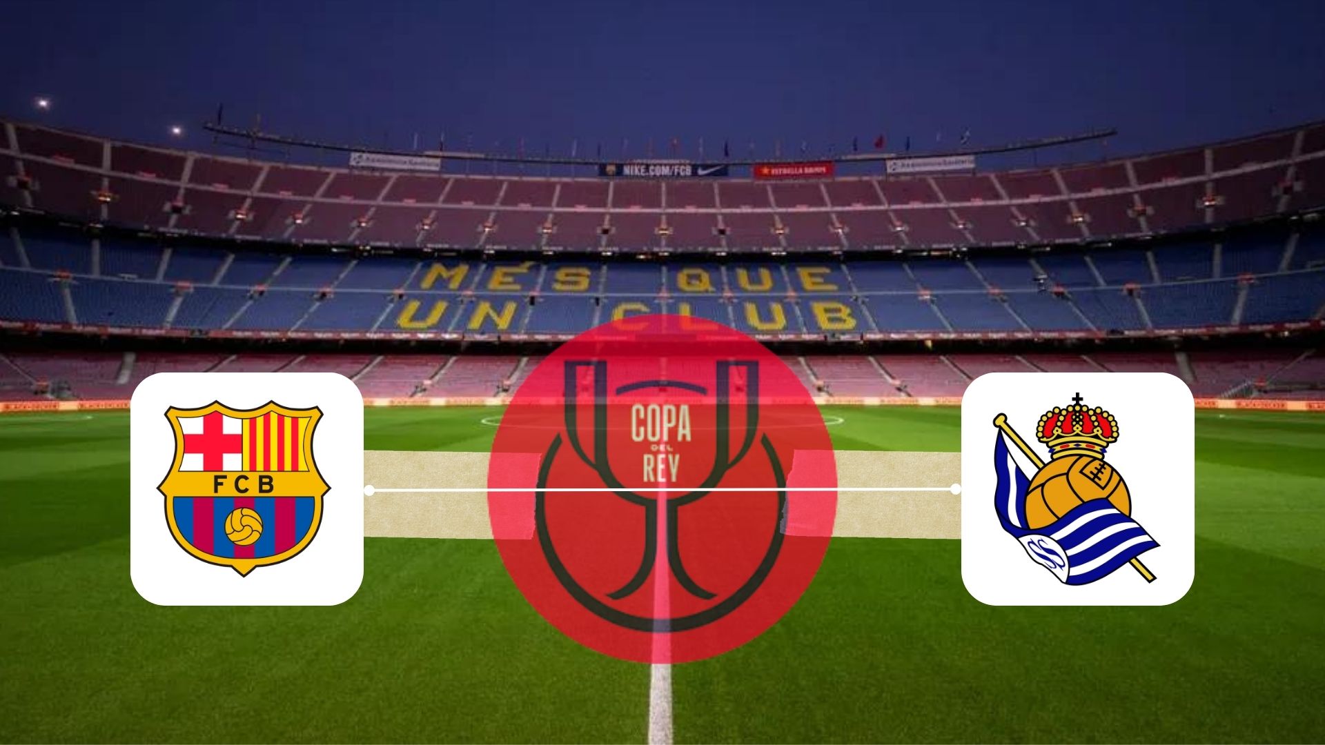 Barcelona draw Real Sociedad in the Copa Del Rey Quarter-Finals at Camp Nou